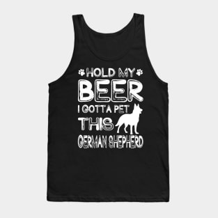 Holding My Beer I Gotta This German Shepherd Tank Top